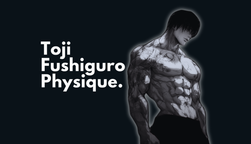 Toji Fushiguro Physique