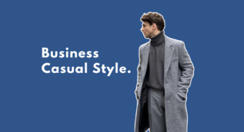 Best Guide to Business Casual Style for Men in 2024.