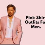 Pink Shirt Outfits For Men.