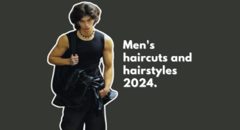 Men’s Haircuts & Hairstyles in 2024- All In Ultimate Guide.