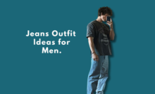 jeans Outfit Ideas