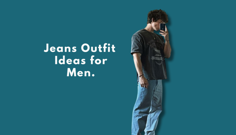 jeans Outfit Ideas