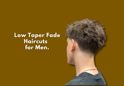 Low Taper Fade Haircuts and Hairstyles